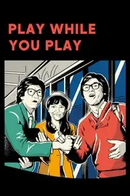 Play While You Play